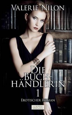 Book cover for Die Buchhändlerin 1 - Erotischer Roman