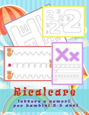 Cover of Ricalcare lettere e numeri per bambini 3-5 anni