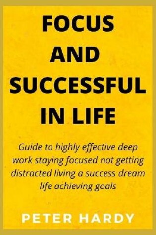 Cover of Focus and Successful in Life