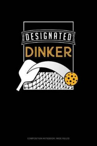 Cover of Designated Dinker