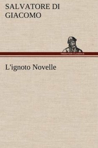 Cover of L'ignoto Novelle