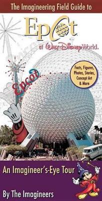 Book cover for The Imagineering Field Guide to EPCOT at Walt Disney World