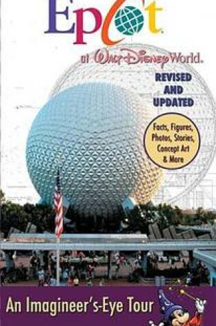 The Imagineering Field Guide to EPCOT at Walt Disney World