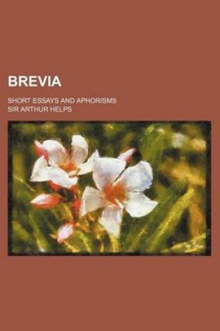 Cover of Brevia; Short Essays and Aphorisms