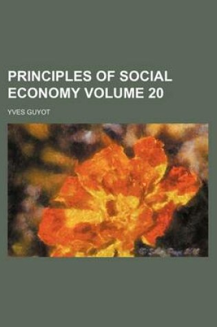 Cover of Principles of Social Economy Volume 20