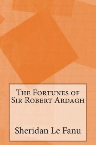 Cover of The Fortunes of Sir Robert Ardagh