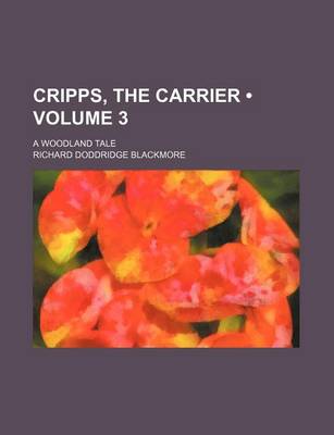 Book cover for Cripps, the Carrier (Volume 3); A Woodland Tale