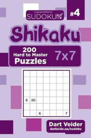 Cover of Sudoku Shikaku - 200 Hard to Master Puzzles 7x7 (Volume 4)
