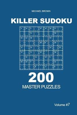 Book cover for Killer Sudoku - 200 Master Puzzles 9x9 (Volume 7)