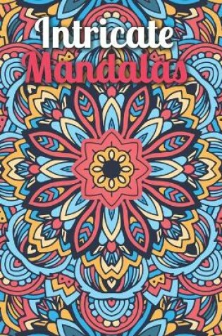 Cover of Intricate Mandalas