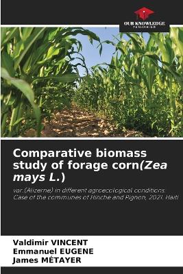 Book cover for Comparative biomass study of forage corn(Zea mays L.)