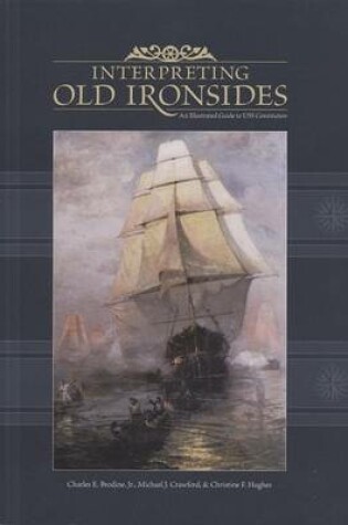 Cover of Interpreting Old Ironsides: An Illustrated Guide to the U.S.S. Constitution