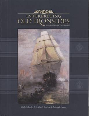 Book cover for Interpreting Old Ironsides: An Illustrated Guide to the U.S.S. Constitution