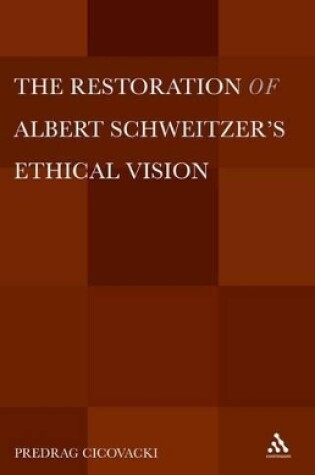 Cover of The  Restoration of Albert Schweitzer's Ethical Vision