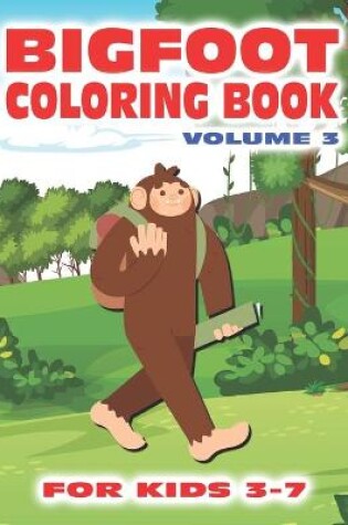 Cover of Bigfoot Coloring Book for Kids Ages 3-7 Volume 3