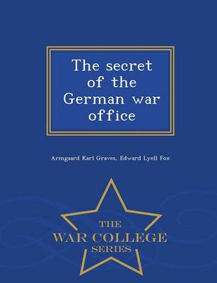 Book cover for The Secret of the German War Office - War College Series