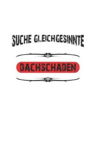 Cover of Suche Gleichgesinnte Dachschaden