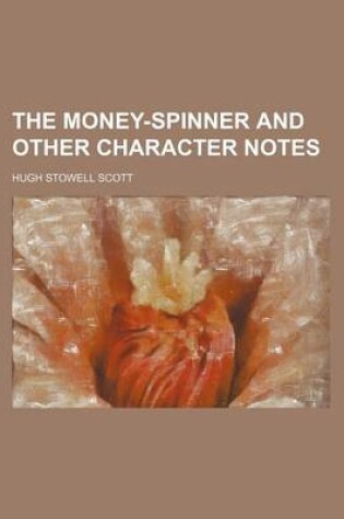 Cover of The Money-Spinner and Other Character Notes