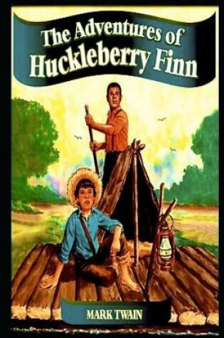 Cover of The Adventures of Huckleberry Finn By Mark Annotated Edition