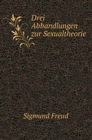 Cover of Drei Abhandlungen Zur Sexualtheorie