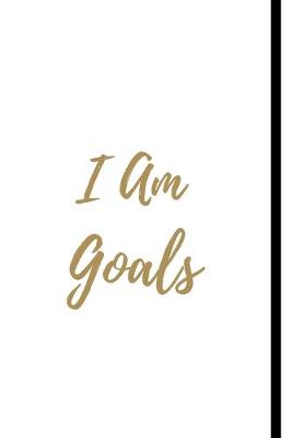 Book cover for I Am Goals