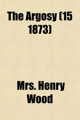 Book cover for The Argosy (Volume 15 1873)