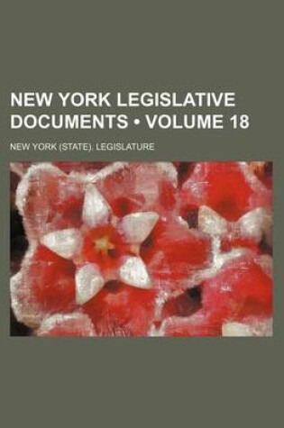 Cover of New York Legislative Documents (Volume 18)