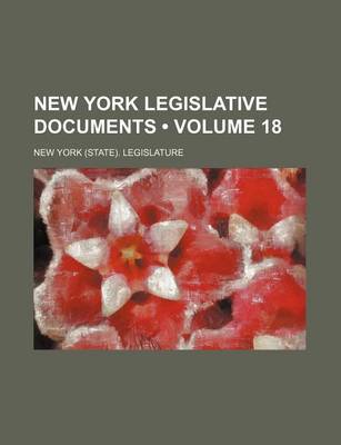 Book cover for New York Legislative Documents (Volume 18)