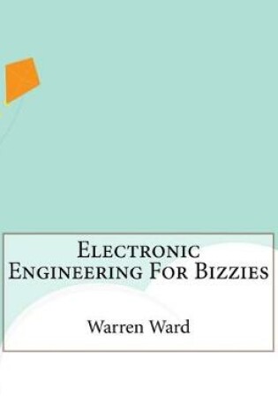 Cover of Electronic Engineering For Bizzies