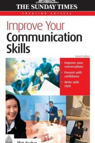 Cover of Improve Your Communication Skills. the Sunday Times Creating Success Series.
