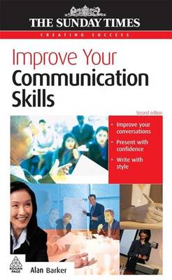 Cover of Improve Your Communication Skills. the Sunday Times Creating Success Series.