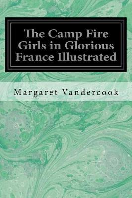 Book cover for The Camp Fire Girls in Glorious France Illustrated