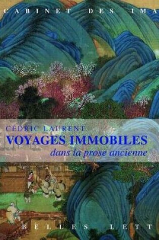 Cover of Voyages Immobiles Dans La Prose Ancienne