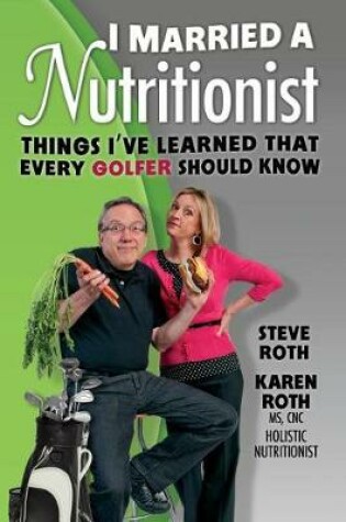 Cover of I Married a Nutritionist (Golf Edition)