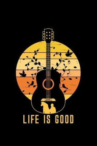 Cover of Life Is Good