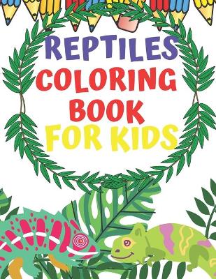 Book cover for Reptiles Coloring Book For Kids