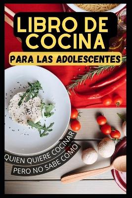 Book cover for Un libro de cocina para adolescentes que quieren cocinar pero no saben cómo