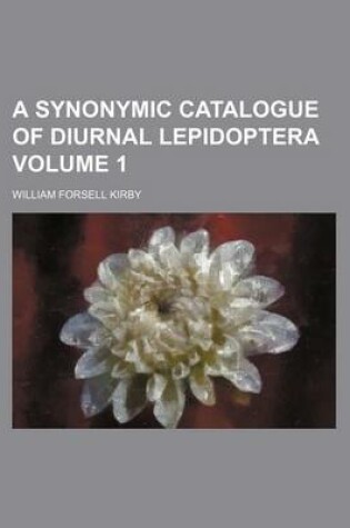 Cover of A Synonymic Catalogue of Diurnal Lepidoptera Volume 1