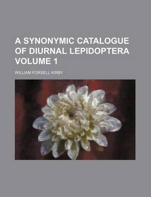 Book cover for A Synonymic Catalogue of Diurnal Lepidoptera Volume 1