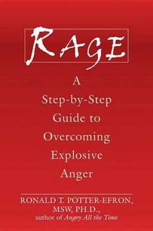 Cover of Rage: A Step-By-Step Guide to Overcoming Explosive Anger
