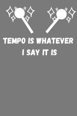 Book cover for Tempo is whatever I say it is