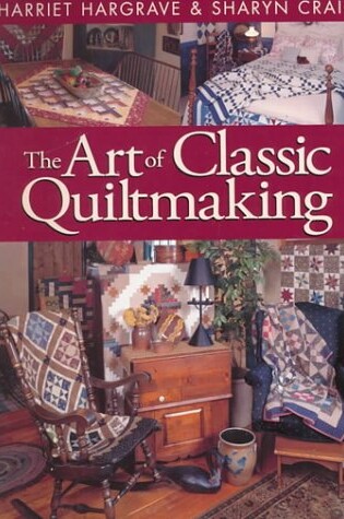 Cover of The Art of Classic Quiltmaking