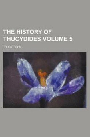 Cover of The History of Thucydides Volume 5