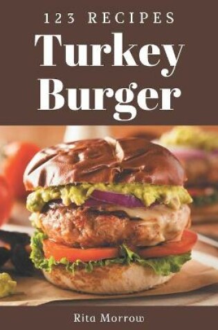 Cover of 123 Turkey Burger Recipes