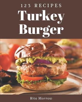 Cover of 123 Turkey Burger Recipes