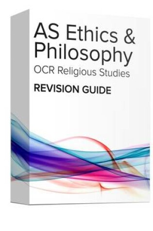 Cover of AS Ethics and Philosophy Revision Guide: OCR A Level Religious Studies