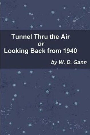 Cover of Tunnel Thru the Air or Looking Back from 1940