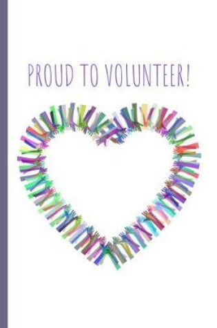 Cover of Proud to Volunteer!