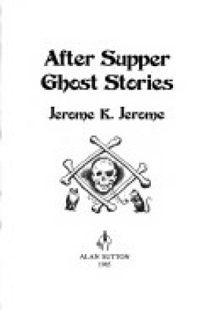 Cover of After Supper Ghost Stories