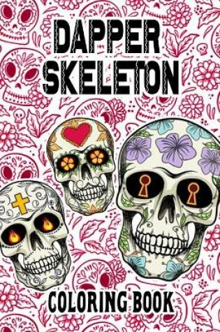 Cover of Dapper Skeleton Coloring Book